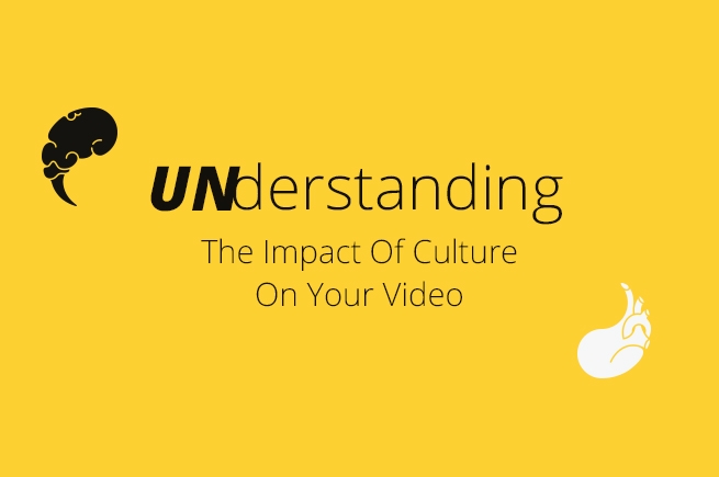 UNderstanding The Impact Of Culture On Your Video