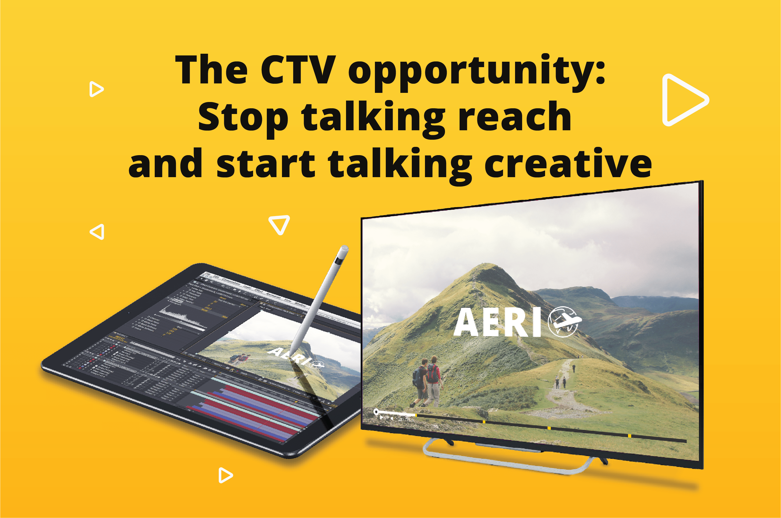 The CTV Opportunity: Stop Talking Reach and Start Talking Creative