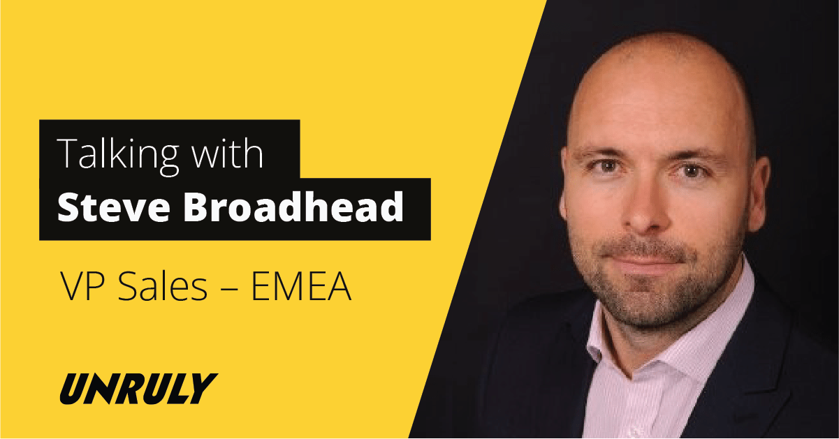 Talking with Steve Broadhead Unruly